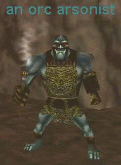 an orc arsonist